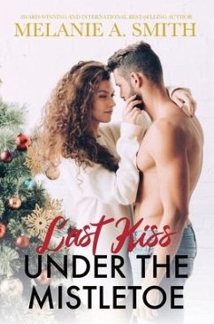 Last Kiss Under the Mistletoe - Smith, Melanie A.