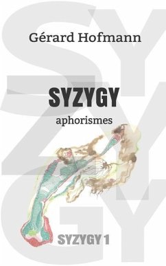 Syzygy: Aphorismes - Hofmann, Gérard