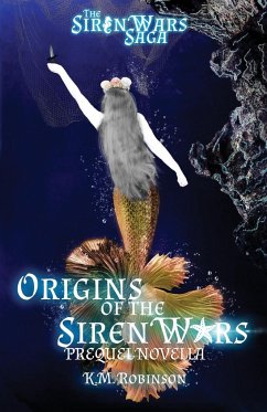 Origins of the Siren Wars - Robinson, K. M.
