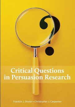 Critical Questions in Persuasion Research - Boster, Franklin J.; Carpenter, Christopher J.