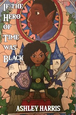 If the Hero of Time was Black - Harris, Ashley