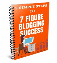 7-Figure Blogging (5-simple step formula) (eBook, ePUB) - Tailor, Sandeep