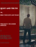 Light and Truth or Gospel Thoughts and Themes: Volume IV: The Lesser Epistles (eBook, ePUB)