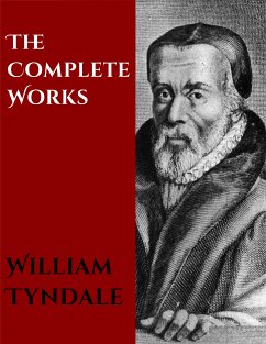 The Complete Works of William Tyndale (eBook, ePUB) - Tyndale, William