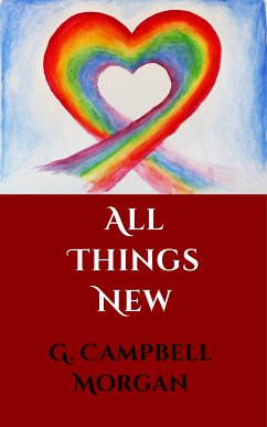 All Things New (eBook, ePUB) - Campbell Morgan, G.