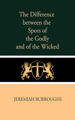 The Difference Between the Spots of the Godly and of the Wicked (eBook, ePUB) - Burroughs, Jeremiah