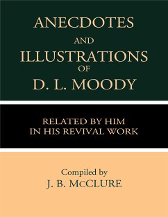 Anecdotes & Illustrations of D. L. Moody (eBook, ePUB) - Moody, D. L.