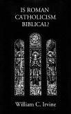 Is Roman Catholicism Biblical (eBook, ePUB)