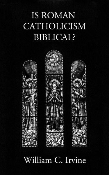 Is Roman Catholicism Biblical (eBook, ePUB) Is Roman Catholicism Biblical (eBook, ePUB)