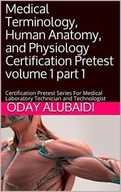 Cover Medical Terminology, Human Anatomy and Physiology Certification Pretest Volume 1 part 1 (eBook, ePUB)