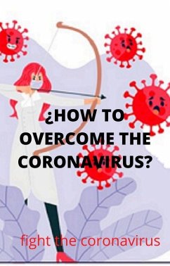 Cover ¿HOW TO OVERCOME THE CORONAVIRUS? (eBook, ePUB)