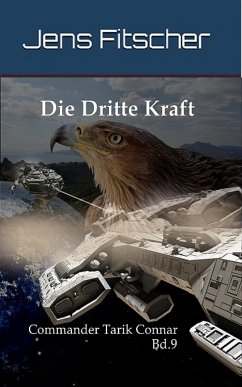 Die Dritte Kraft (Commander Tarik Connar Bd.9) (eBook, ePUB) - Fitscher, Jens