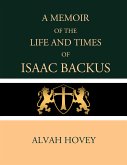 A Memoir of the Life and Times of Isaac Backus (eBook, ePUB)