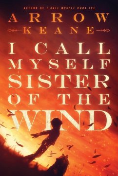 I Call Myself Sister of the Wind - Arrow, Keane