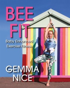 BEE FIT Baby Enhanced Exercise Fitness - Nice, Gemma H