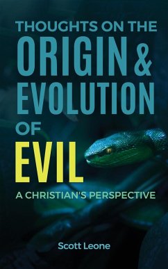 Thoughts on the Origin & Evolution of Evil - Leone, Scott