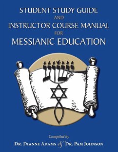 Student Study Guide and Instructor Course Manual for Messianic Education - Adams, Dianne; Johnson, Pam