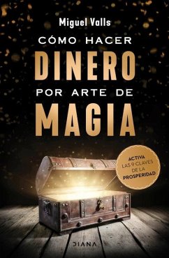 Cómo Hacer Dinero Por Arte de Magia - Valls, Miguel