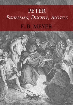 Peter: Fisherman, Disciple, Apostle (eBook, ePUB) - Meyer, F. B.