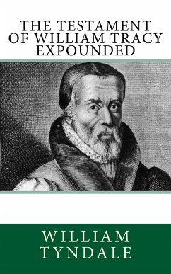 The Testament of William Tracy Expounded (eBook, ePUB) - Tyndale, William