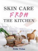 Skin Care From The Kitchen (eBook, ePUB)