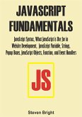JavaScript Fundamentals: JavaScript Syntax, What JavaScript is Use for in Website Development, JavaScript Variable, Strings, Popup Boxes, JavaScript Objects, Function, and Event Handlers (eBook, ePUB)