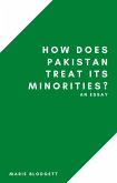 HOW DOES PAKISTAN TREAT ITS MINORITIES? (eBook, ePUB)