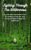Fighting Through The Wilderness (eBook, ePUB)