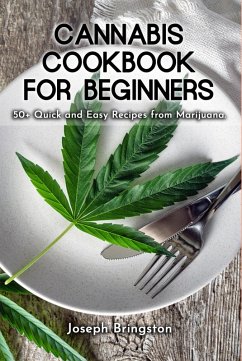 Cannabis Cookbook for Beginners (eBook, ePUB) - Bringston, Joseph