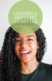 Leading A Healthy Lifestyle (eBook, ePUB)