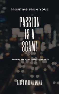Cover Profiting from your Passion is a Scam! (eBook, ePUB)