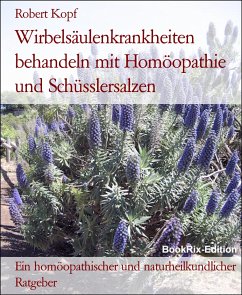 Wirbelsäulenkrankheiten behandeln mit Homöopathie und Schüsslersalzen (eBook, ePUB) - Kopf, Robert