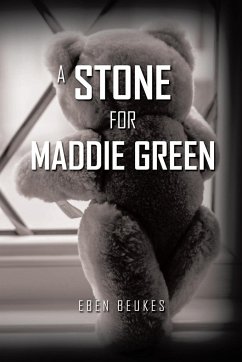 A Stone for Maddie Green - Beukes, Eben