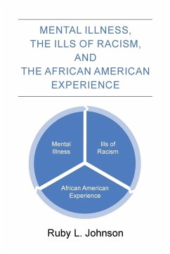 Mental Illness the Ills of Racism and the African American Experience - Johnson, Ruby L.