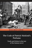 The Code of Patrick Süskind's Perfume: Truth and fiction in the text of the famous novel