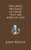 The Great Privilege of Those that are Born of God (eBook, ePUB)
