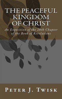 The Peaceful Kingdom of Christ (eBook, ePUB) - Twisk, Peter J.