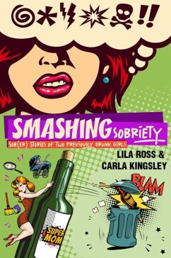 Smashing Sobriety (eBook, ePUB) - Kingsley, Carla; Ross, Lila