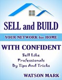 SELL and BUILD your network for home (eBook, ePUB)