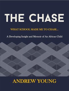 THE CHASE - WHAT SCHOOL MADE ME TO CHASE.... (eBook, ePUB) - Young, Andrew