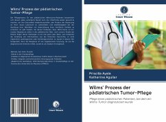 Wilms' Prozess der pädiatrischen Tumor-Pflege - Ayala, Priscilla;Aguilar, Katherine