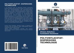 POLYVINYLACETAT-DISPERSIONSTECHNOLOGIE - Abdullaew, Olimzhon;Hoshimow, Farhodzhon