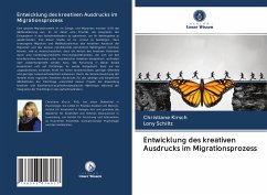 Entwicklung des kreativen Ausdrucks im Migrationsprozess - Kirsch, Christiane;Schiltz, Lony