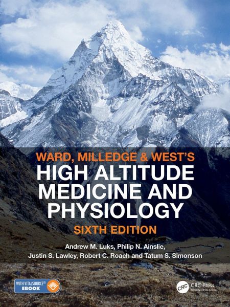 Ward, Milledge and West's High Altitude Medicine and Physiology (eBook, PDF) Ward, Milledge and West's High Altitude Medicine and Physiology (eBook, PDF)