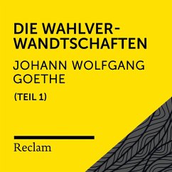 Goethe: Die Wahlverwandtschaften, I. Teil (MP3-Download) - von Goethe, Johann Wolfgang