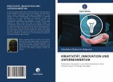 KREATIVITÄT, INNOVATION UND UNTERNEHMERTUM KREATIVITÄT, INNOVATION UND UNTERNEHMERTUM