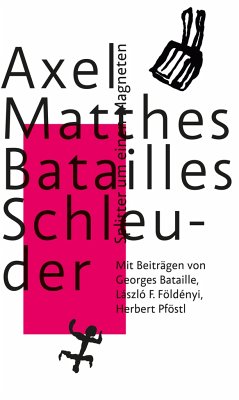 Batailles Schleuder - Matthes, Axel;Bataille, Georges