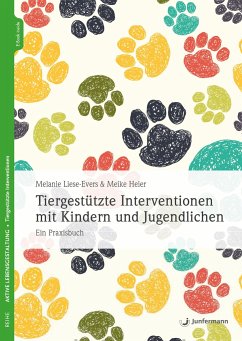 Tiergestützte Interventionen mit Kindern und Jugendlichen - Heier, Meike;Liese-Evers, Melanie