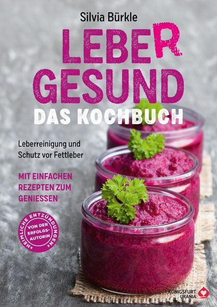 LebeR gesund - Das Kochbuch von Silvia Bürkle portofrei bei bücher.de  bestellen