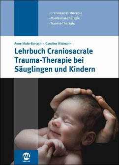 Lehrbuch Craniosacrale Traum-Therapie bei Säuglingen und Kindern - Widmann, Caroline; Mohr-Bartsch, Anne